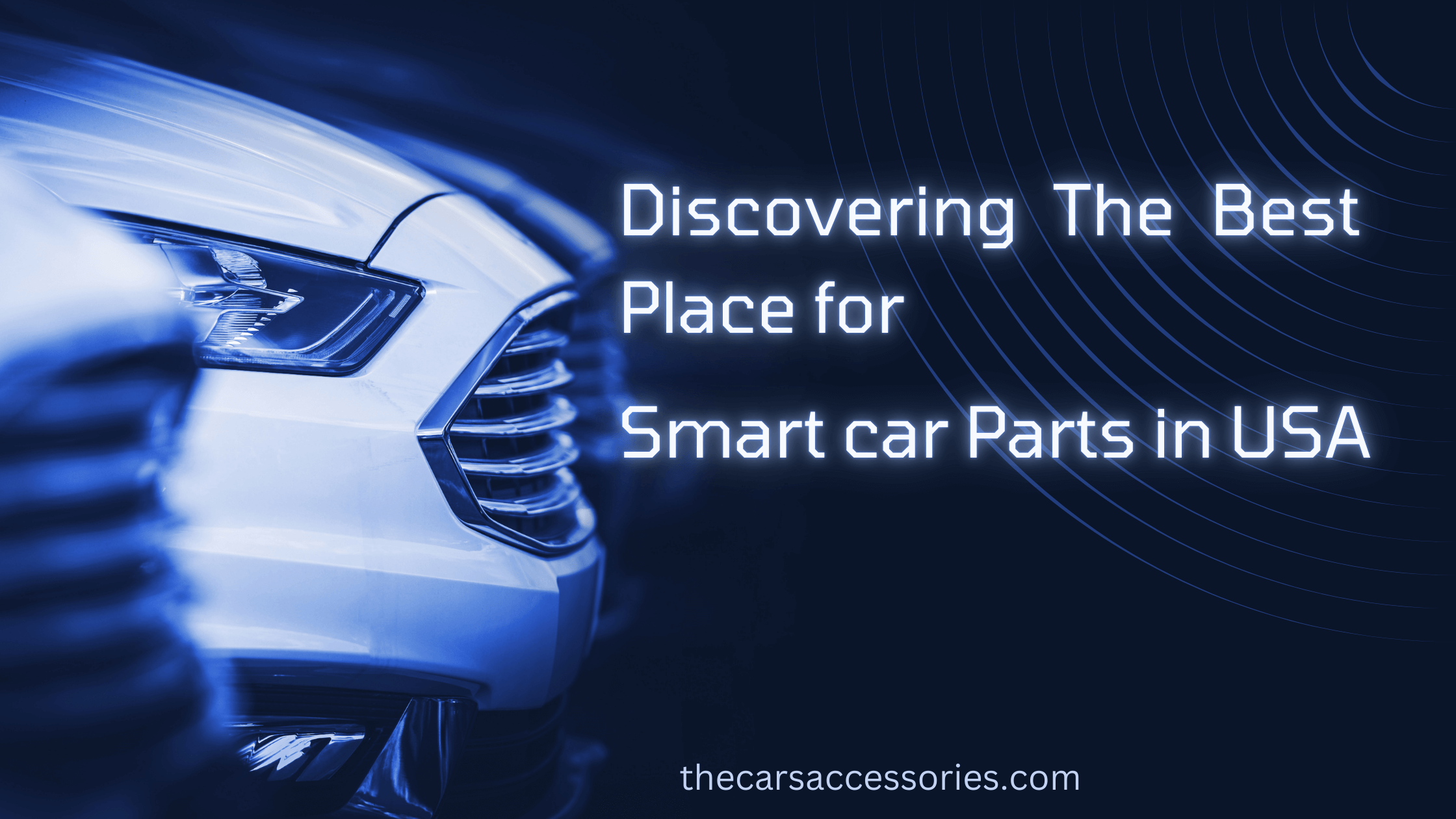 Discovering the Best Place for Smart Car Parts in the USA